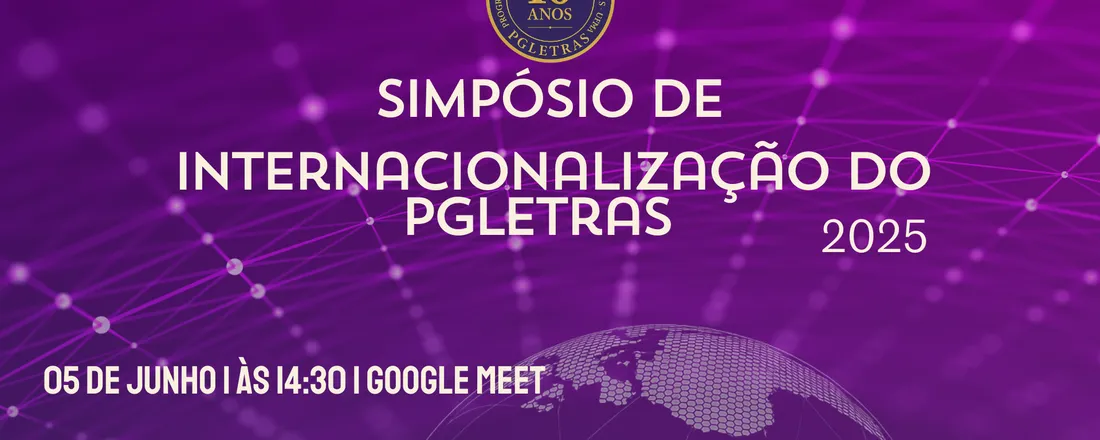 Simpósio de internacionalização do PGLETRAS 2025 / FICÇA CNPq