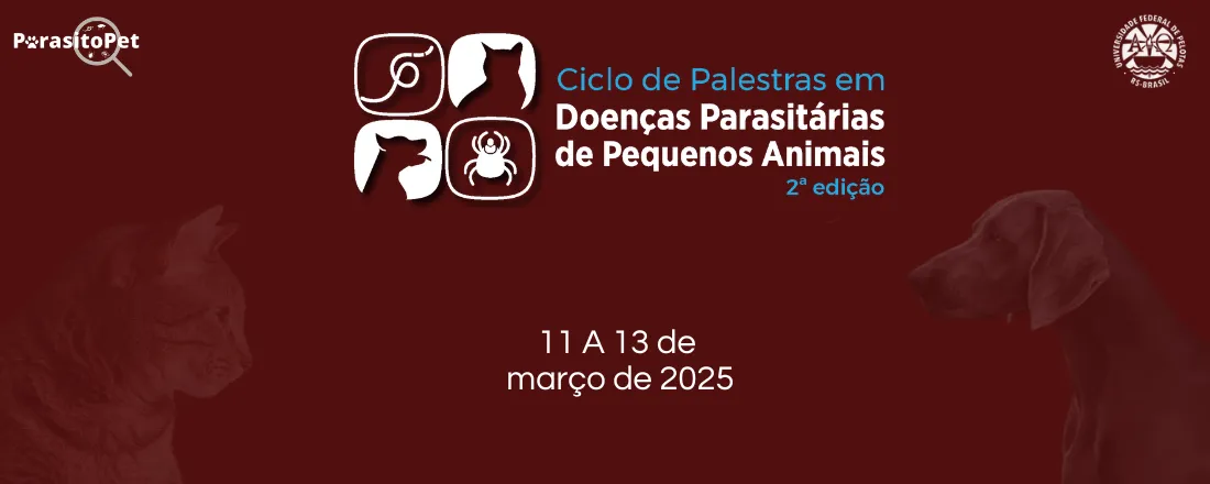 Ciclo de Palestras em Doenças Parasitárias de Pequenos Animais, 2ª edição