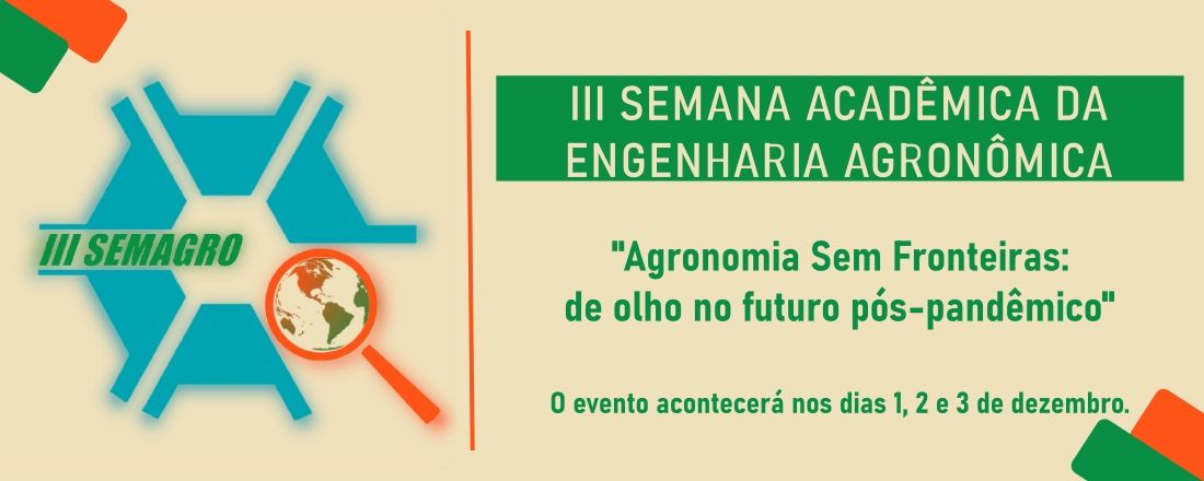 III SEMANA ACADÊMICA DA ENGENHARIA AGRONÔMICA - III SEMAGRO