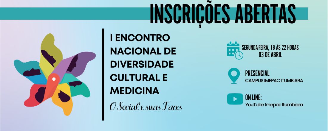 I Encontro Nacional de Diversidade Cultural e Medicina: O Social e suas Faces