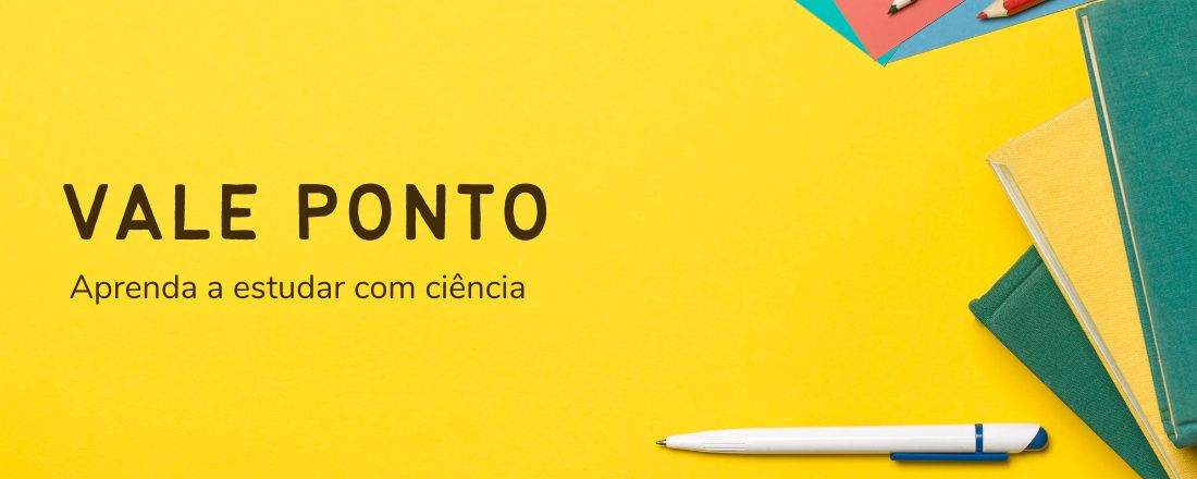 VALE PONTO: Aprenda estratégias de estudo e memorização baseadas em ciência