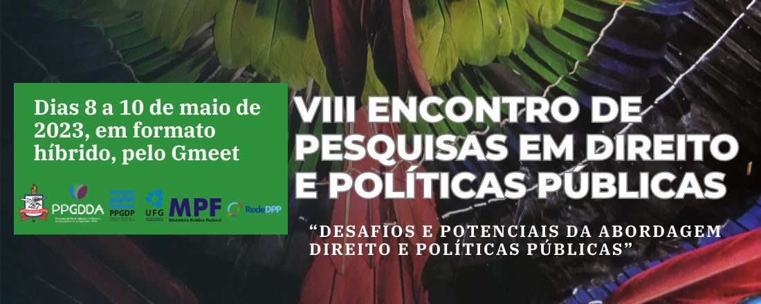 VIII Encontro de Pesquisas em Direito e Políticas Públicas “Desafios e Potenciais da Abordagem Direito e Políticas Públicas”