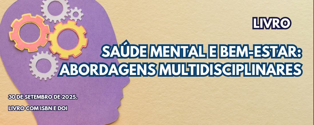 LIVRO: SAÚDE MENTAL E BEM-ESTAR: ABORDAGENS MULTIDISCIPLINARES