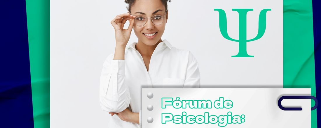 Fórum de Psicologia: Ética Profissional e Políticas Públicas