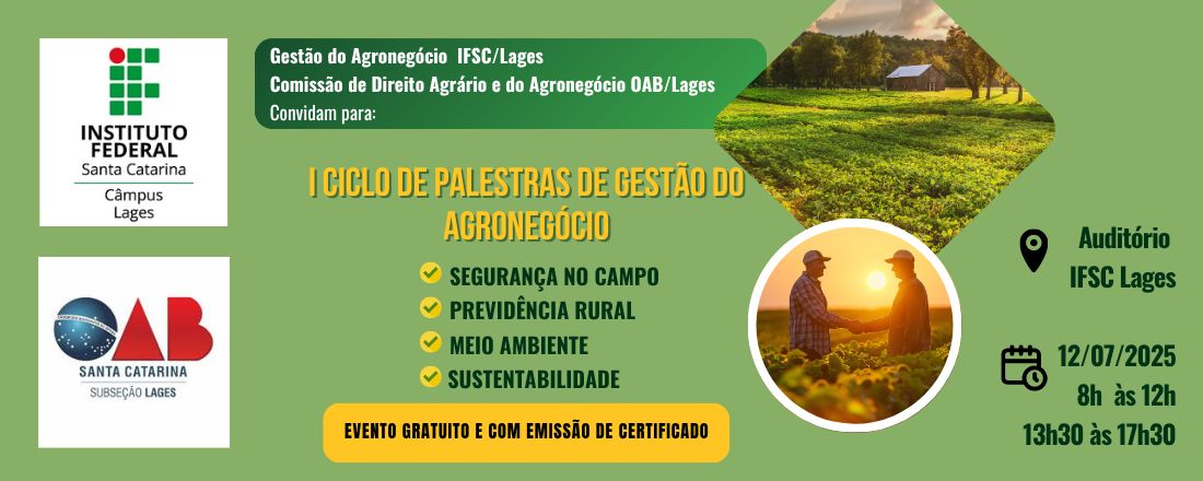 I Ciclo de Palestras de Gestão do Agronegócio do IFSC – Campus Lages: Previdência Rural, Meio Ambiente e Segurança no Campo