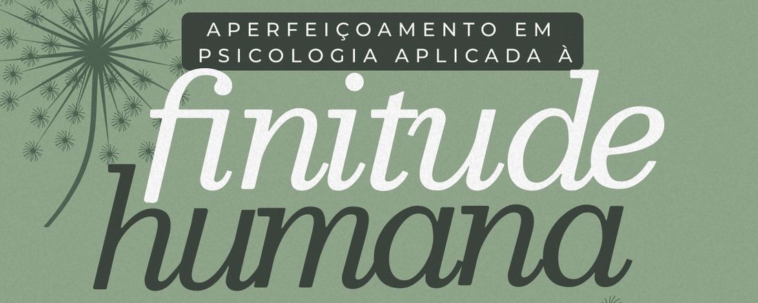 Aperfeiçoamento em Psicologia Aplicada à Finitude Humana