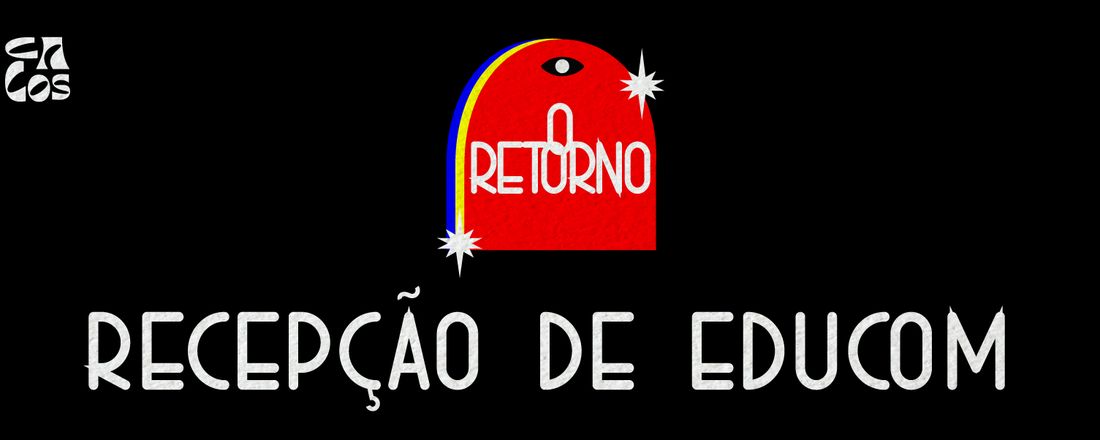 Recepção dos Feras | Educomunicação