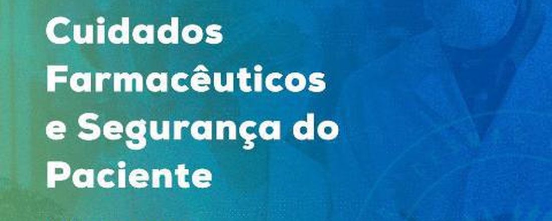 Webnário - Cuidados Farmacêuticos e Segurança do Paciente