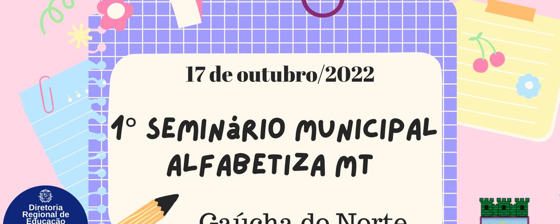 1º SEMINÁRIO MUNICIPAL ALFABETIZA MT - GAÚCHA DO NORTE