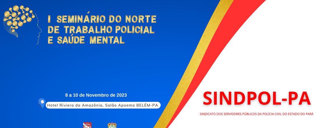 I Seminário do Norte de Trabalho Policial e Saúde Mental.