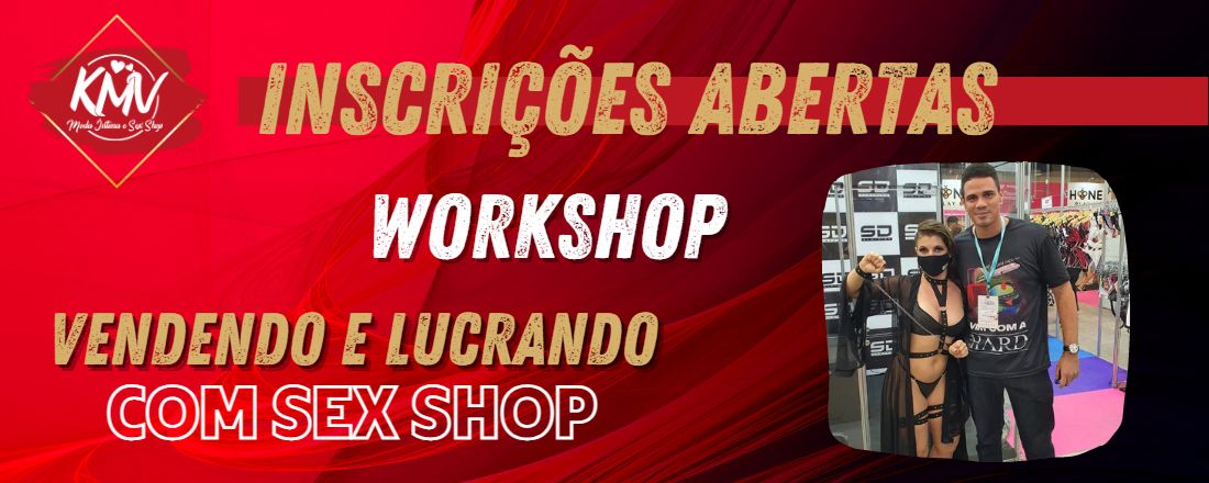 Workshop Vendendo e Lucrando Com Sex Shop