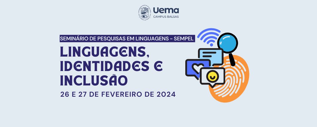 Seminário de Pesquisa em Linguagens - Linguagens, Identidades e Inclusão - SEMPEL - UEMA/Campus Balsas