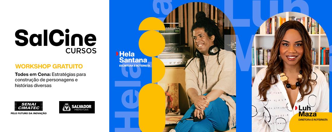 Workshop SalCine - Todes em Cena: Estratégias para construção de personagens e histórias diversas