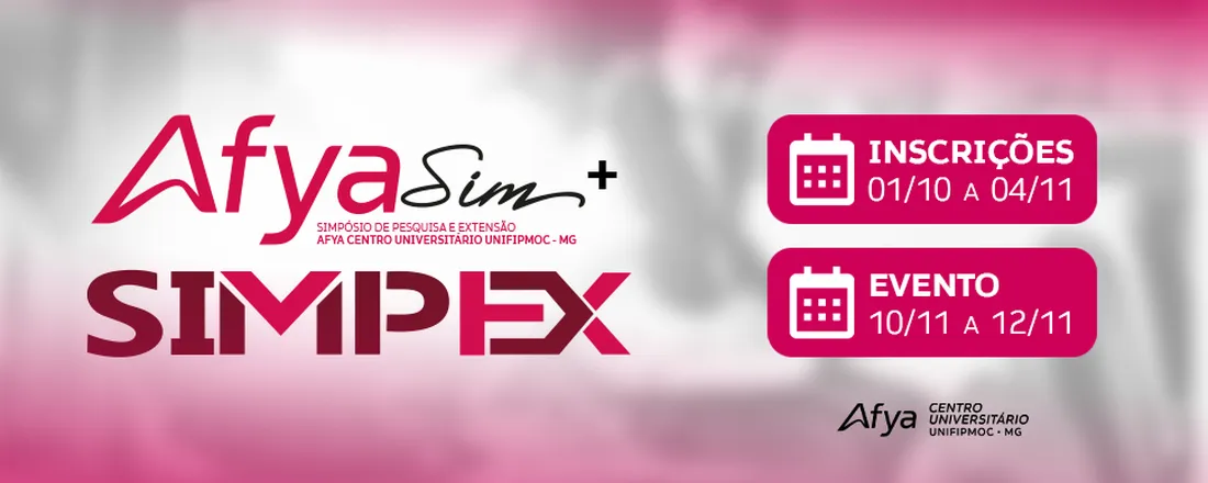 20º SIMPÓSIO DE PESQUISA E 12º SIMPÓSIO DE EXTENSÃO DA AFYA CENTRO UNIVERSITÁRIO DE MONTES CLAROS. MG