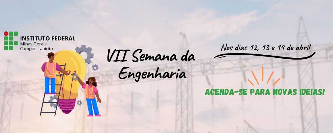 VII Semana da Engenharia - IFMG Campus Avançado Itabirito