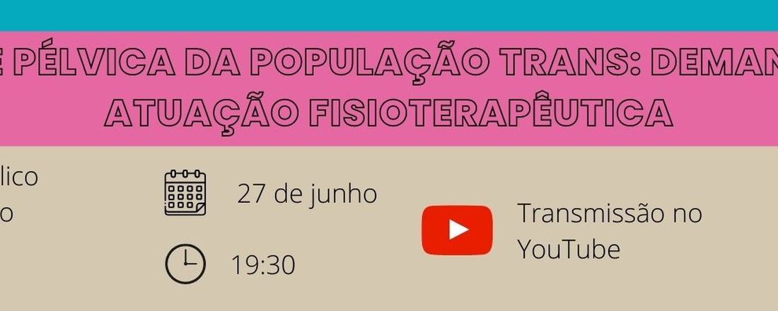 Saúde Pélvica da População Trans: Demandas e atuação fisioterapêutica