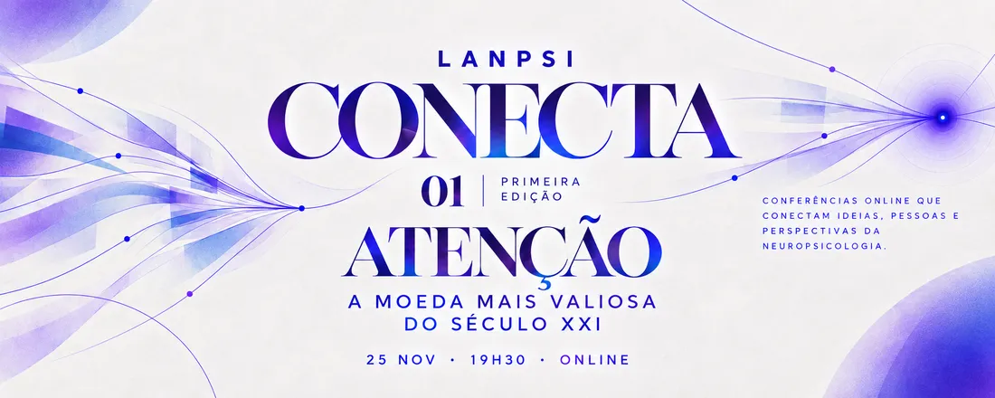 LANPSI CONECTA | Atenção: A Moeda Mais Valiosa do Século XXI