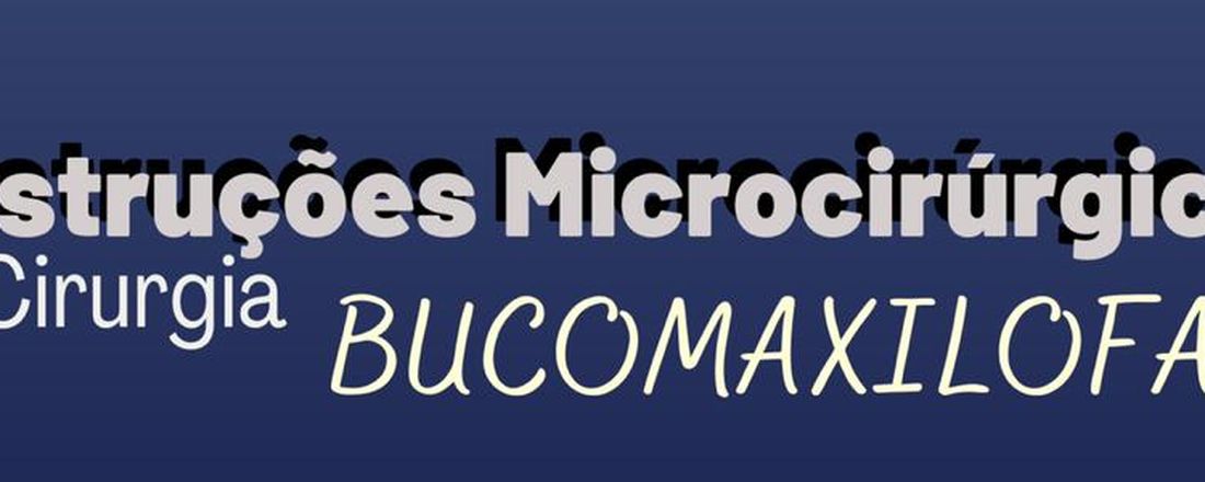 Aula Aberta: Reconstruções Microcirúrgicas na Cirurgia Bucomaxilofacial