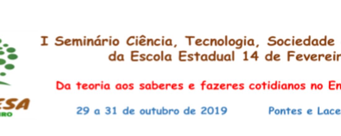 1° Seminário de Ciência, Tecnologia, Sociedade e Ambiente da Escola Estadual 14 de Fevereiro