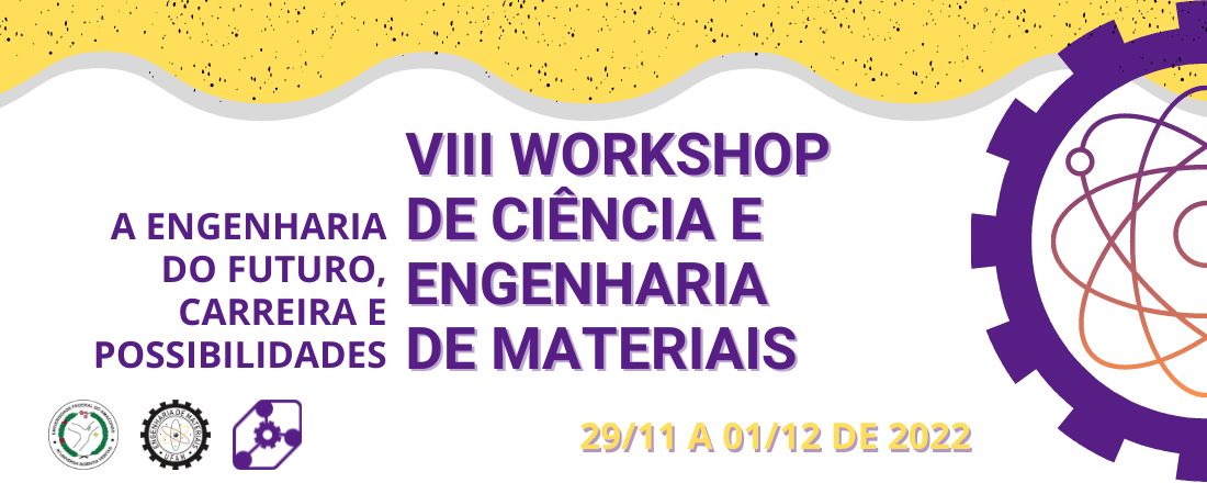 VIII Workshop de Ciência e Engenharia de Materiais