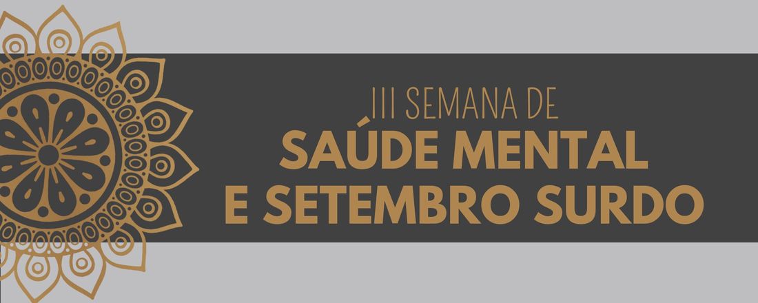 III SEMANA DE SAÚDE MENTAL E SETEMBRO SURDO