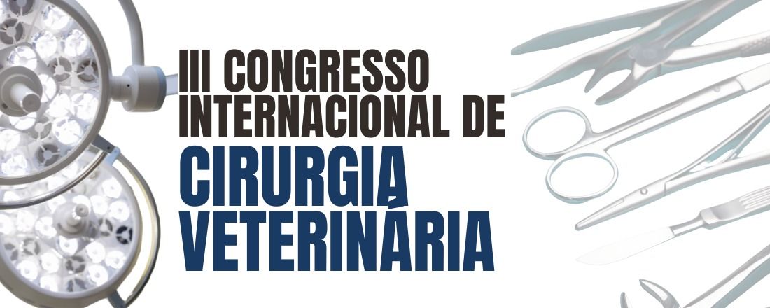 III CONGRESSO INTERNACIONAL DE CIRURGIA  VETERINÁRIA