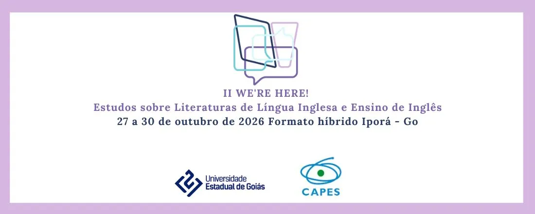 II We're Here: Estudos sobre Literaturas de Língua Inglesa e Ensino de Inglês
