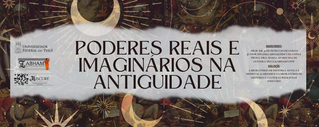 V Ciclo de debates de História Antiga e Medieval: religião, política e poder e II Encontro Internacional do LABHAM e HISCURE 'Poderes reais e imaginários na Antiguidade'