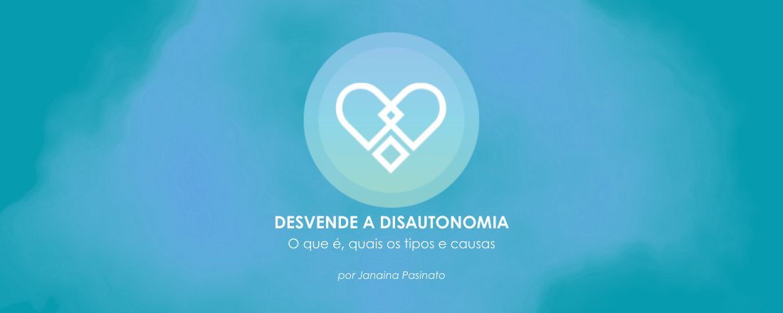 Desvende a Disautonomia: Descubra o que é disfunção do Sistema Nervoso Autônomo, os tipos e causas.