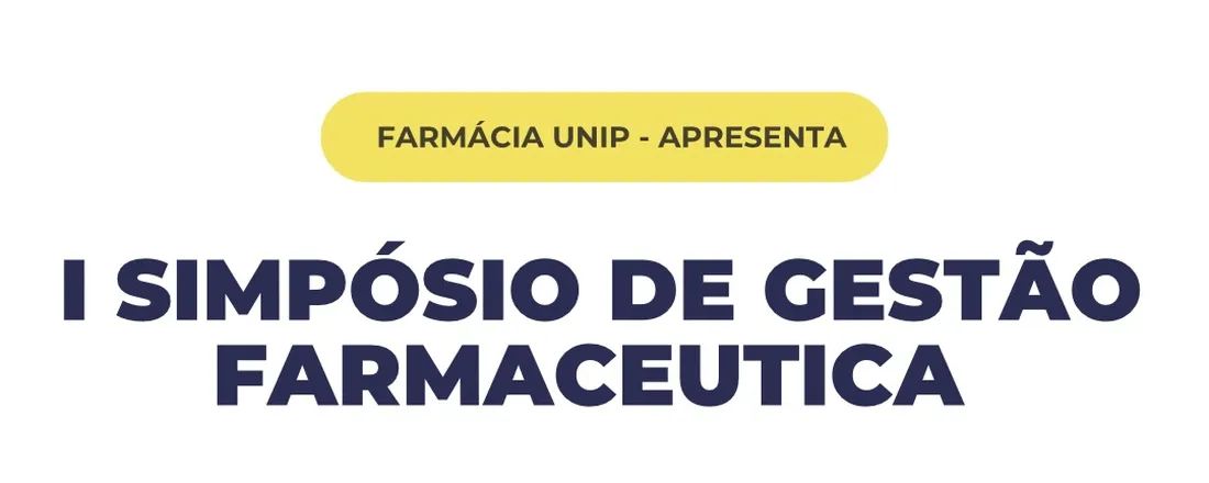 I simpósio de Gestão Farmacêutica- Integração Hospitalar, Pública e Estética