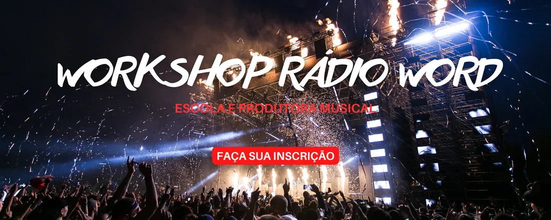 Workshop - Rádio Word Escola e Produtora Musical