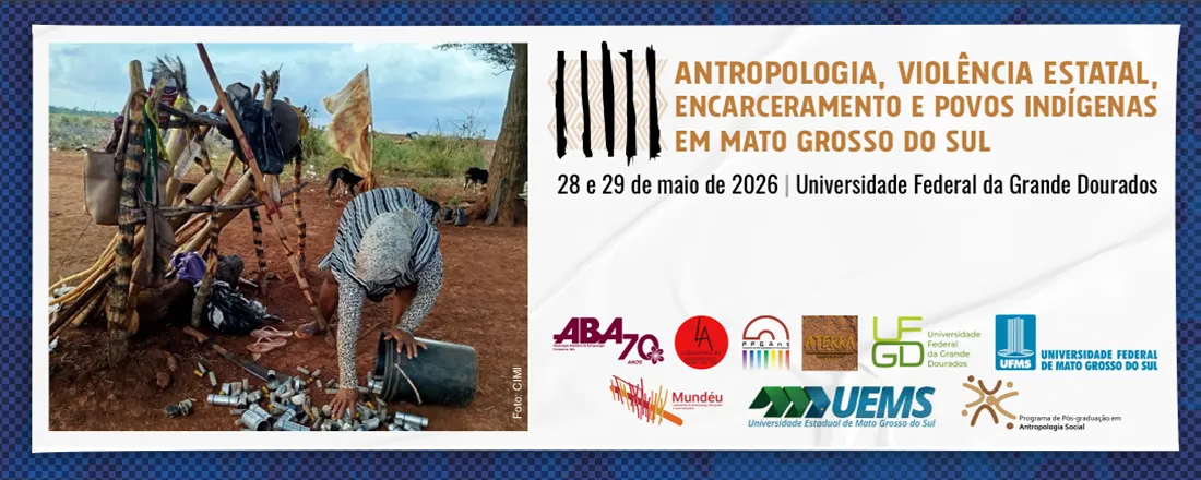 Antropologia, Violência Estatal, Encarceramento e Povos Indígenas no Mato Grosso do Sul