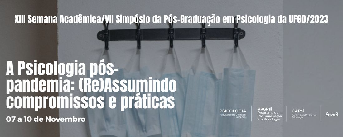 XIII Semana Acadêmica e VII Simpósio da Pós-Graduação em Psicologia da UFGD/2023 - A Psicologia Pós-Pandemia: (Re)Assumindo compromissos e práticas