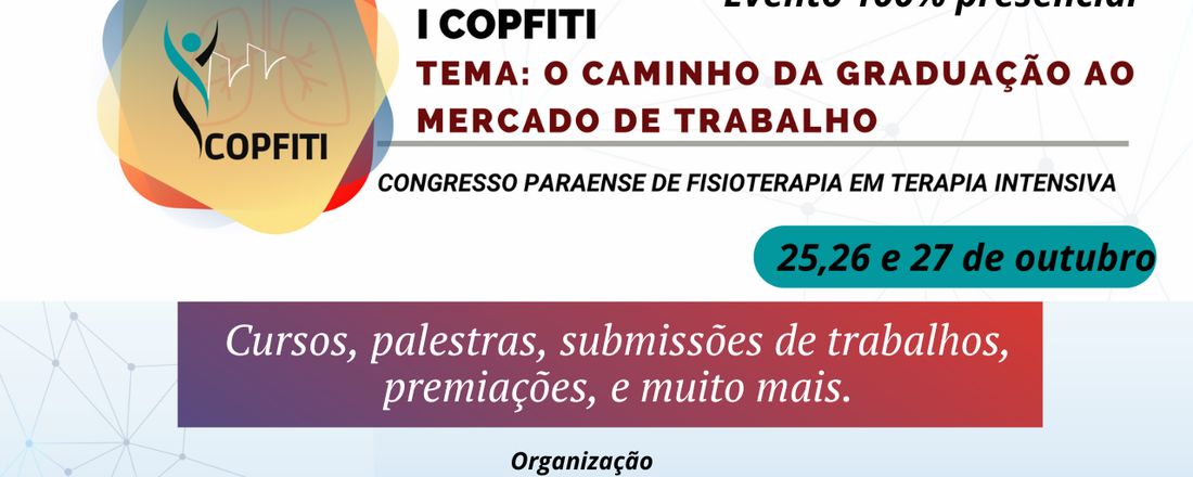 I Congresso Paraense de Fisioterapia em Terapia Intensiva - COPFITI