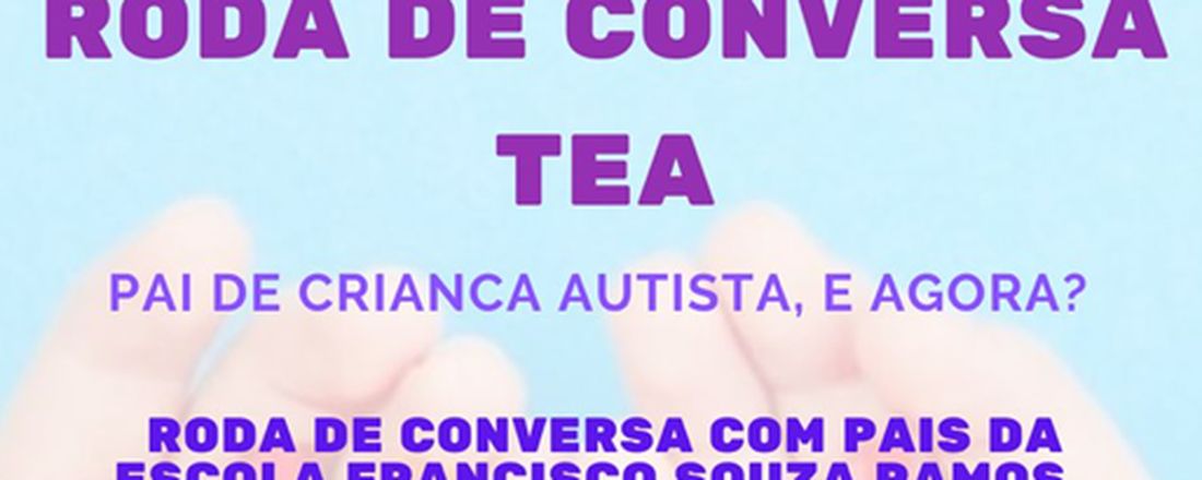 Roda de conversa com os pais sobre TEA