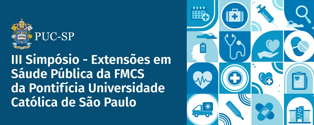 III Simpósio - Extensões em Saúde Pública da FCMS da Pontifícia Universidade Católica de São Paulo