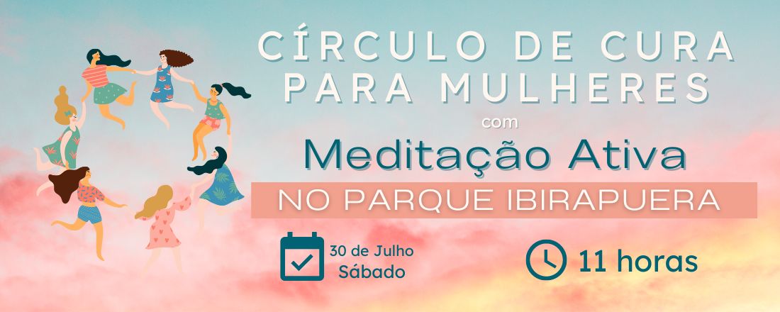 Círculo de cura para Mulheres com meditação ativa