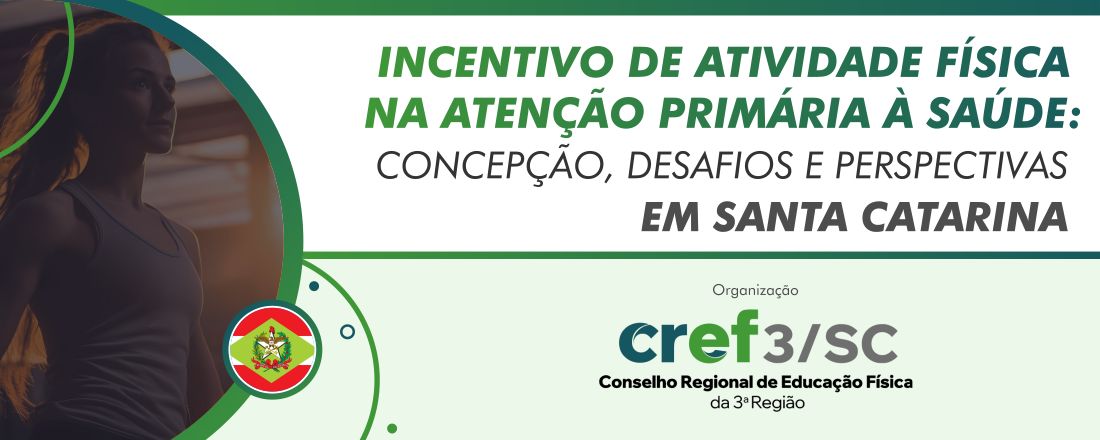 Incentivo de Atividade Física na Atenção Primária à Saúde: concepção, desafios e perspectivas em Santa Catarina