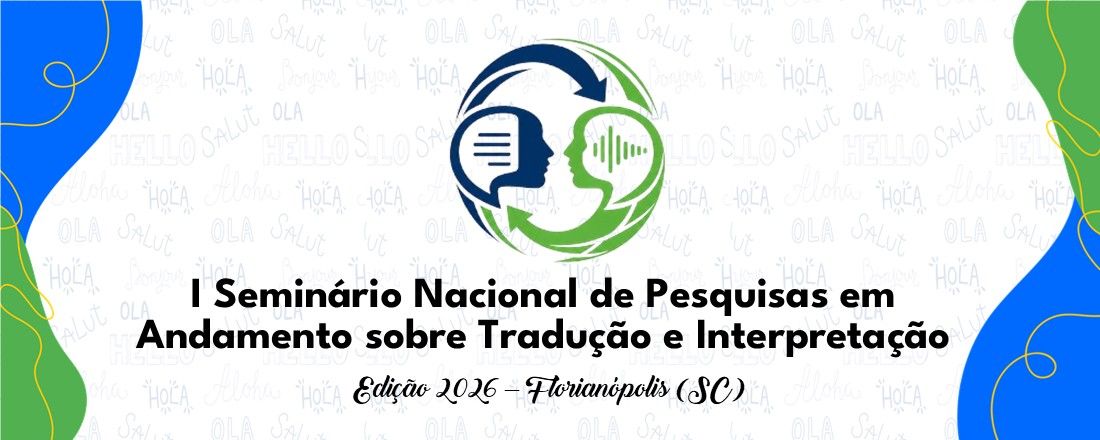 Seminário Nacional de Pesquisas em Andamento sobre Tradução e Interpretação