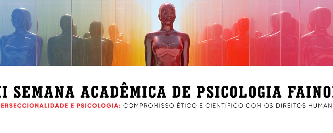 III Semana Acadêmica de Psicologia da FAINOR - Interseccionalidade e Psicologia - Compromisso ético e científico com os Direitos Humanos