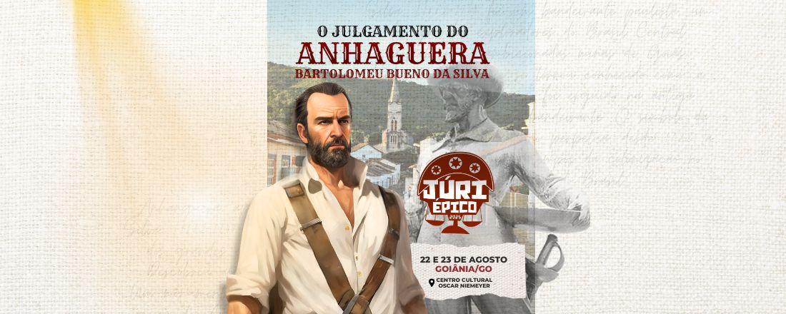 JÚRI ÉPICO - GOIÁS VELHO/GO: ANHANGUERA
