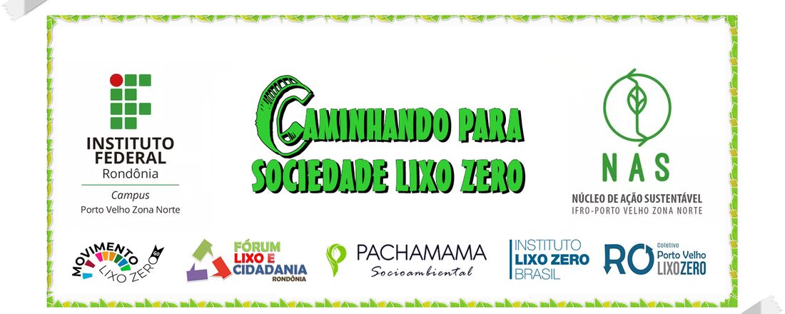CAMINHANDO PARA SOCIEDADE LIXO ZERO A PARTIR DA ESCOLA E A ESCOLA ESTÁ EM CASA