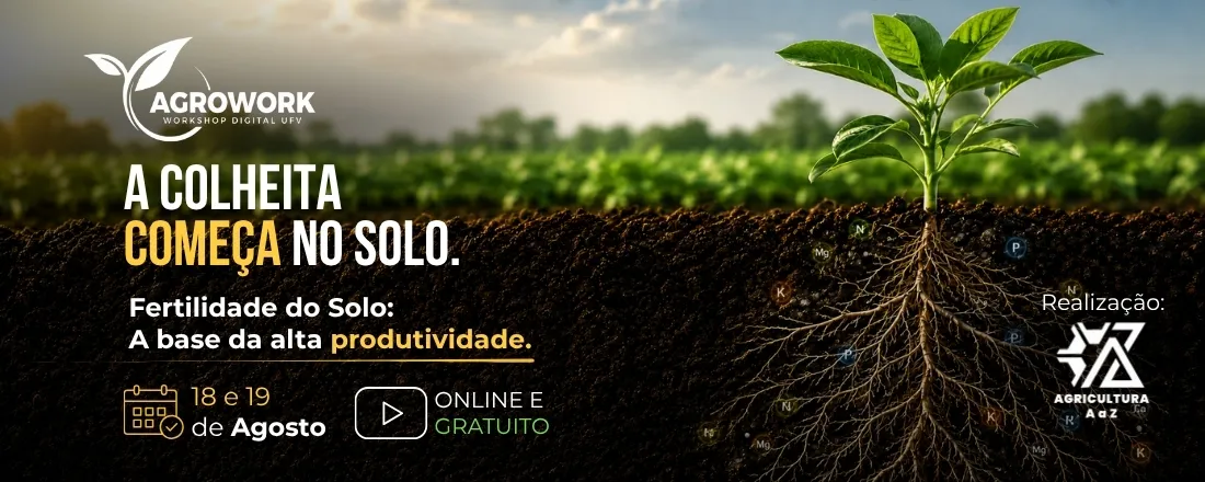 AGROWORK 2026 - O Avanço da Fertilidade no Solo
