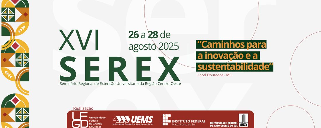 XVI SEREX - Seminário Regional de Extensão Universitária da Região Centro-Oeste: caminhos para a inovação e a sustentabilidade