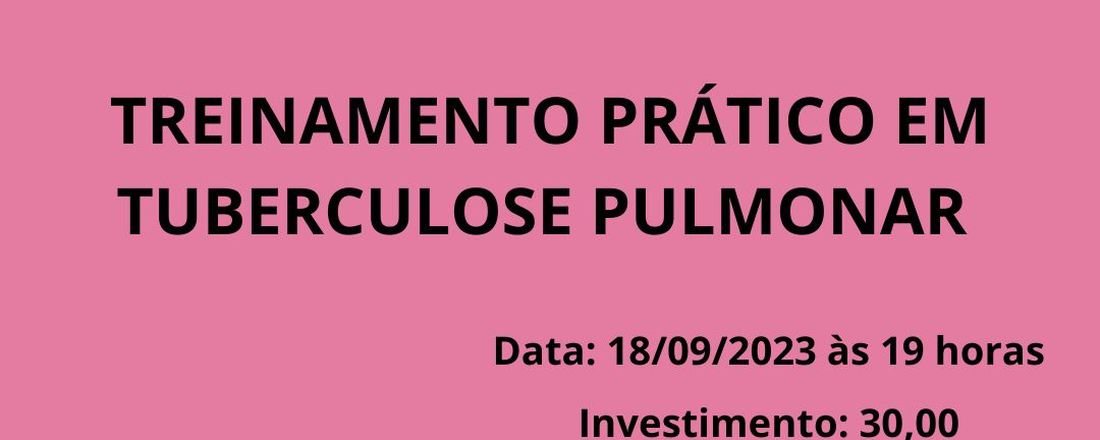 Treinamento prático em atendimento ao paciente com tuberculose pulmonar