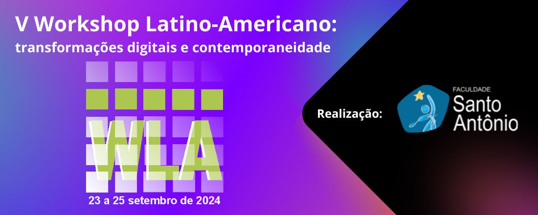 V Workshop Latino-Americano: transformações digitais e contemporaneidade – WLA2024 | ISSN 2965-6621