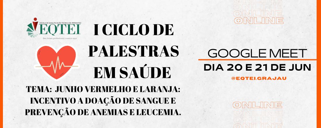 I CICLO DE PALESTRAS EM SAÚDE Tema:  Junho vermelho e laranja: Incentivo a doação de sangue e prevenção de anemias e leucemia