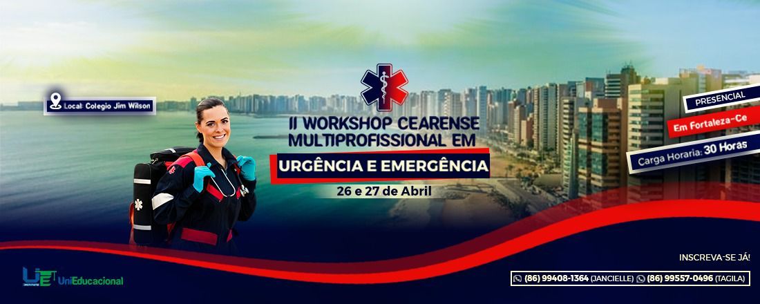 II WORKSHOP CEARENSE MULTIPROFISSIONAL EM URGÊNCIA E EMERGÊNCIA