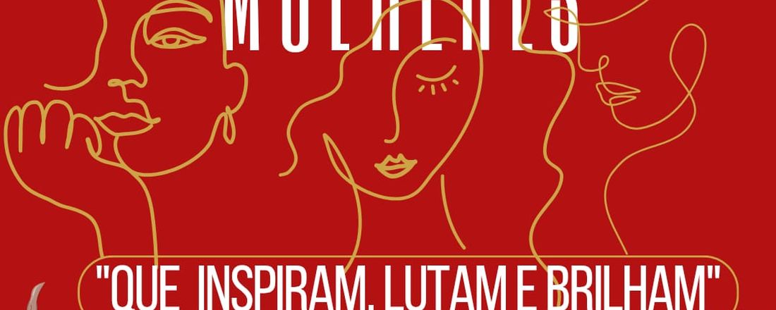 Mulheres que inspiram, lutam e brilham
