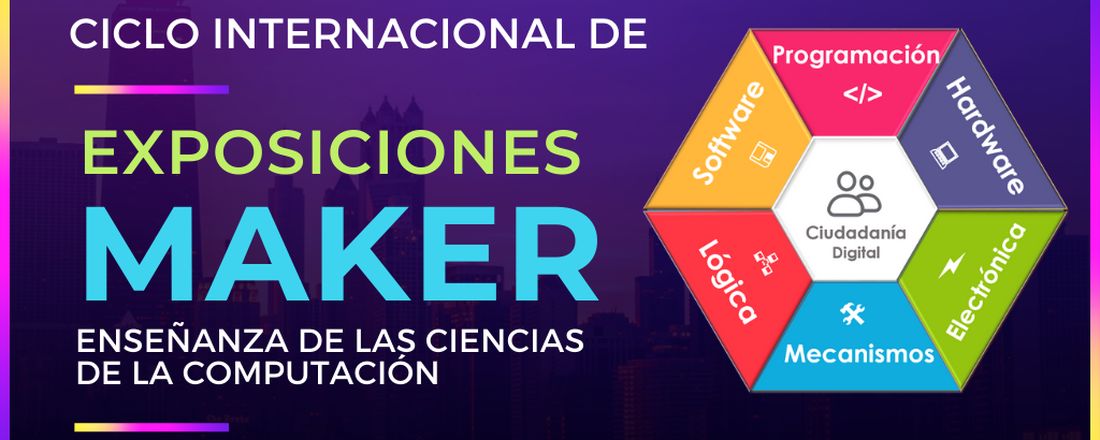 CICLO INTERNACIONAL DE EXPOSICIONES MAKER